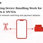 Cómo sacar partido a las ofertas combinadas de dispositivos para operadores de red móvil (MNO) y operadores móviles virtuales (MVNO) evitando los cambios de red y los impagos